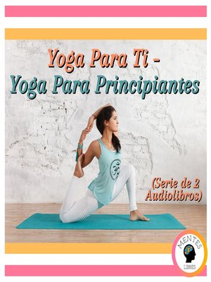 cover image of Yoga Para Ti--Yoga Para Principiantes (Serie de 2 Audiolibros)